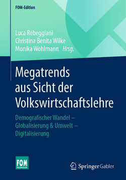 Megatrends aus Sicht der Volkswirtschaftslehre von Rebeggiani,  Luca, Wilke,  Christina Benita, Wohlmann,  Monika