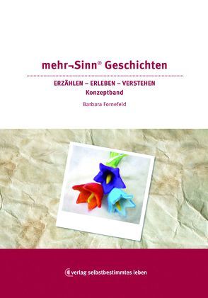 mehr¬Sinn® Geschichten von Fornefeld,  Barbara