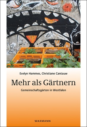 Mehr als Gärtnern von Cantauw,  Christiane, Hammes,  Evelyn