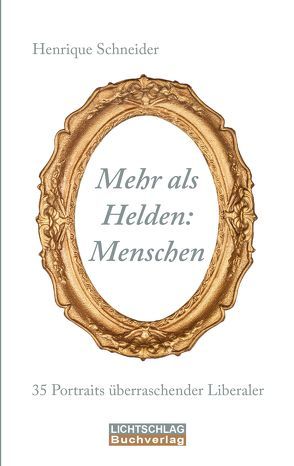 Mehr als Helden: Menschen von Schneider,  Henrique