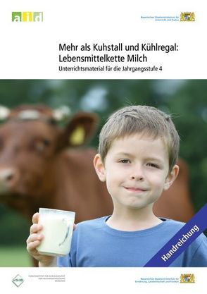 Mehr als Kuhstall und Kühlregal: Lebensmittelkette Milch – Unterrichtsmaterial für die Jahrgangsstufe 4 von Biberger,  Sabine, Martin,  Christine, Petersenn,  Daniela