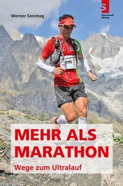 Mehr als Marathon – Wege zum Ultralauf von Sonntag,  Werner