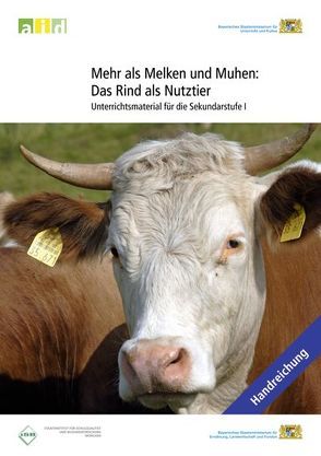 Mehr als Melken und Muhen: Das Rind als Nutztier – Unterrichtsmaterial für die Sekundarstufe I von Asensio,  Pablo, Schmeisser,  Alexander, Zuchs,  Martin