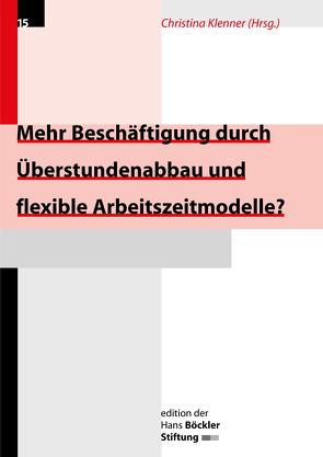 Mehr Beschäftigung durch Überstundenabbau und flexible Arbeitszeitmodelle?