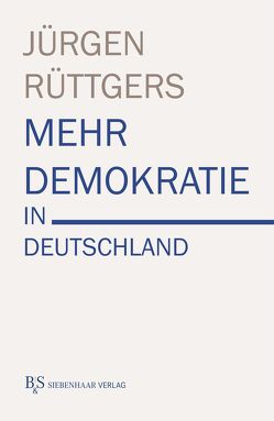 Mehr Demokratie in Deutschland von Rüttgers,  Jürgen