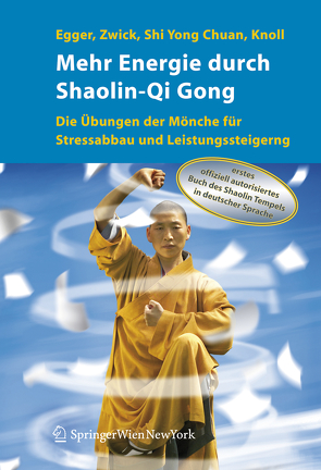 Mehr Energie durch Shaolin-Qi Gong von Bartko,  S., Egger,  Robert, Knoll,  Sabine, Lechner,  M., Shi Yong Chuan, Zwick,  Hartmut