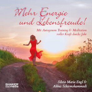 Mehr Energie und Lebensfreude! von Engl,  Silvia Maria, Schirmohammadi,  Abbas