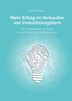 Mehr Erfolg im Verkaufen von Investitionsgütern von Anderson,  Lauren, Jarošová-Korte,  Eva, Korte,  Christian, Kreuter,  Dirk, Ramb,  Yan-Tobias