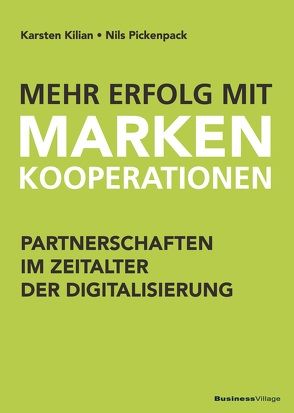 Mehr Erfolg mit Markenkooperationen von Kilian,  Karsten, Pickenpack,  Nils