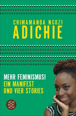 Mehr Feminismus! von Adichie,  Chimamanda Ngozi, Grube,  Anette