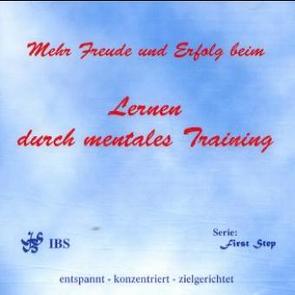 Mehr Freude und Erfolg beim Lernen durch mentales Training von Meier,  Josef, Miller,  Angela