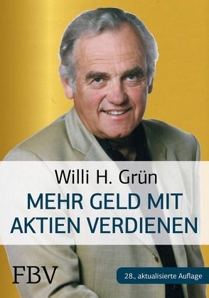 Mehr Geld verdienen mit Aktien von Grün,  Willi H.