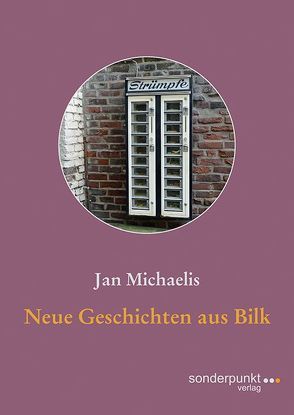 Neue Geschichten aus Bilk von Michaelis,  Jan