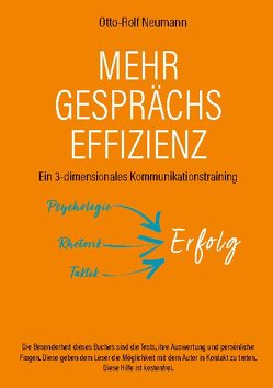 Mehr Gesprächs-Effizienz – Ein 3-dimensionales Kommunikationstraining von Neumann,  Otto-Rolf