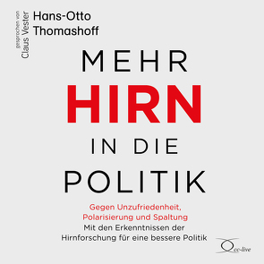 Mehr Hirn in die Politik von Thomashoff,  Hans-Otto, Vester,  Claus