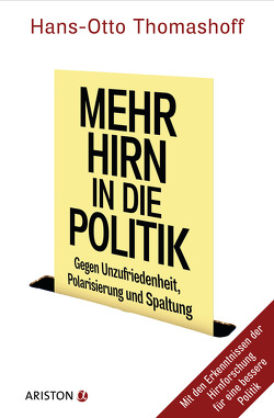Mehr Hirn in die Politik von Thomashoff,  Hans-Otto