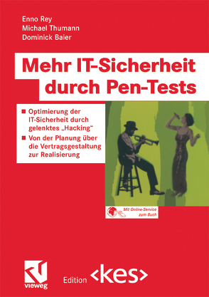 Mehr IT-Sicherheit durch Pen-Tests von Baier,  Dominick, Fedtke,  Stephen, Rey,  Enno, Thumann,  Michael