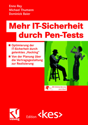Mehr IT-Sicherheit durch Pen-Tests von Baier,  Dominick, Fedtke,  Stephen, Rey,  Enno, Thumann,  Michael