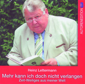 „Mehr kann ich doch nicht verlangen, Zeit-Weiliges aus meiner Welt“ von Lettermann,  Heinz
