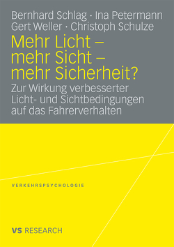 Mehr Licht – mehr Sicht – mehr Sicherheit? von Petermann,  Ina, Schlag,  Bernhard, Schulze,  Christoph, Weller,  Gert