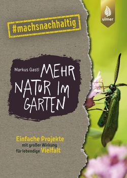 Mehr Natur im Garten von Gastl,  Markus