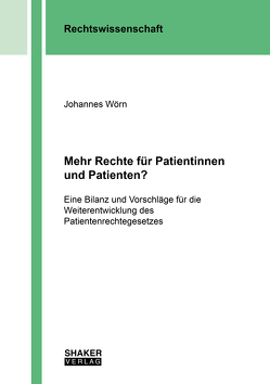 Mehr Rechte für Patientinnen und Patienten? von Wörn,  Johannes