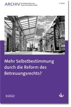 Mehr Selbstbestimmung durch die Reform des Betreuungsrechts? von Deutscher Verein für öffentliche und private Fürsorge e.V.