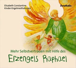 Mehr Selbstvertrauen mit Hilfe des Erzengels Raphael von Constantine,  Elisabeth