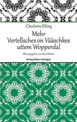 Mehr Vertellsches on Vääschkes uttem Wopperdal von Decker,  Paul, Elling,  Charlotte