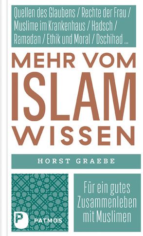 Mehr vom Islam wissen von Graebe,  Horst