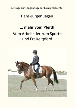 … mehr vom Pferd! von Jagau,  Hans-Jürgen