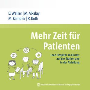 Mehr Zeit für Patienten von Alkalay,  Miriam, Kämpfer,  Micha, Roth,  Raphael, Walker,  Daniel