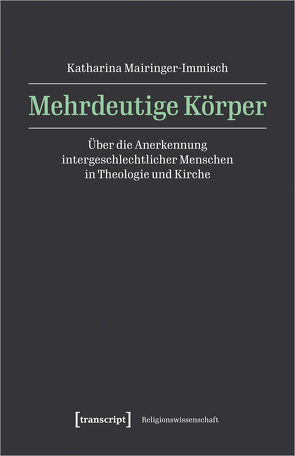 Mehrdeutige Körper von Mairinger-Immisch,  Katharina