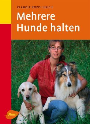 Mehrere Hunde halten von Kopp-Ulrich,  Claudia
