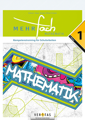 MEHRfach. Mathematik 1. Kompetenztraining für Schularbeiten von Hauer,  Beatrix, Krempl,  Manfred, Schranz,  Paul, Wihan-Schranz,  Natascha