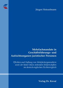 Mehrfachmandate in Geschäftsführungs- und Aufsichtsorganen juristischer Personen von Heinzelmann,  Jürgen