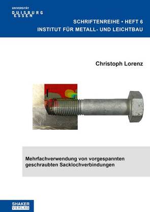 Mehrfachverwendung von vorgespannten geschraubten Sacklochverbindungen von Lorenz,  Christoph