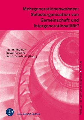 Mehrgenerationenwohnen: Selbstorganisation von Gemeinschaft und Intergenerationalität? von Scheller,  David, Schröder,  Susan, Thomas,  Stefan