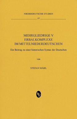 Mehrgliedrige Verbalkomplexe im Mittelniederdeutschen von Mähl,  Stefan