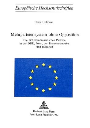 Mehrparteiensystem ohne Opposition von Hofmann,  Heinz