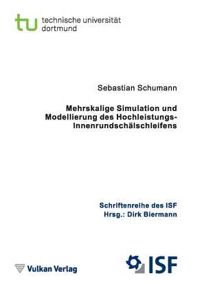 Mehrskalige Modellierung und Simulation des Hochleistungs-Innenrundschälschleifens von Biermann,  Dirk, Schumann,  Sebastian
