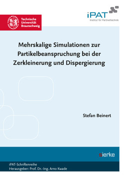 Mehrskalige Simulationen zur Partikelbeanspruchung bei der Zerkleinerung und Dispergierung von Beinert,  Stefan