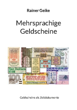 Mehrsprachige Geldscheine von Geike,  Rainer