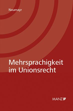 Mehrsprachigkeit im Unionsrecht von Neumayr