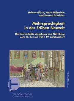 Mehrsprachigkeit in der Frühen Neuzeit von Glück,  Helmut, Häberlein ,  Mark, Schröder,  Konrad