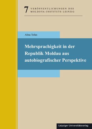 Mehrsprachigkeit in der Republik Moldau aus autobiografischer Perspektive von Tofan,  Alina