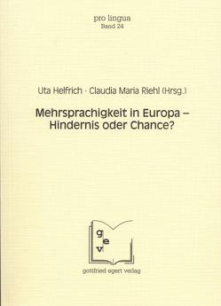 Mehrsprachigkeit in Europa – Hindernis oder Chance? von Borchers,  Dörte, Born,  Joachim, Eichinger,  Ludwig M, Goebl,  Hans, Gsell,  Otto, Helfrich,  Uta, Jablonka,  Frank, Mattheier,  Klaus J., Nelde,  Peter H., Riehl,  Claudia M., Stehl,  Thomas, Wesch,  Andreas, Winkelmann,  Otto