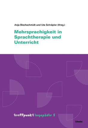 Mehrsprachigkeit in Sprachtherapie und Unterricht von Blechschmidt,  Anja, Schräpler,  Ute