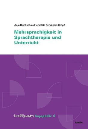 Mehrsprachigkeit in Sprachtherapie und Unterricht von Blechschmidt,  Anja