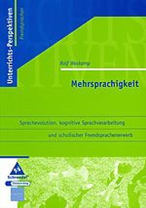 Mehrsprachigkeit. Sprachevolution, kognitive Sprachverarbeitung und schulischer Fremdsprachenunterricht von Weskamp,  Ralf